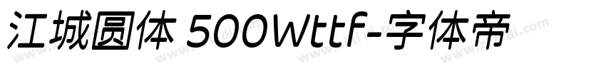 江城圆体 500Wttf字体转换